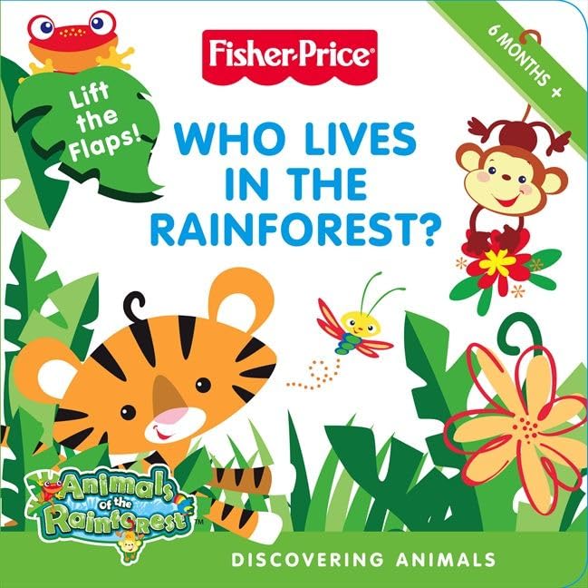 Fisher-Price: Who Lives in the Rainforest?: Discovering Animals (Discovering Animals: Animals of the Rainforest)