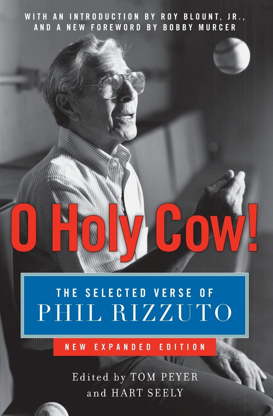 O Holy Cow!: The Selected Verse of Phil Rizzuto – Baseball and Life Insights from the Legendary Hall of Fame Yankees Broadcaster