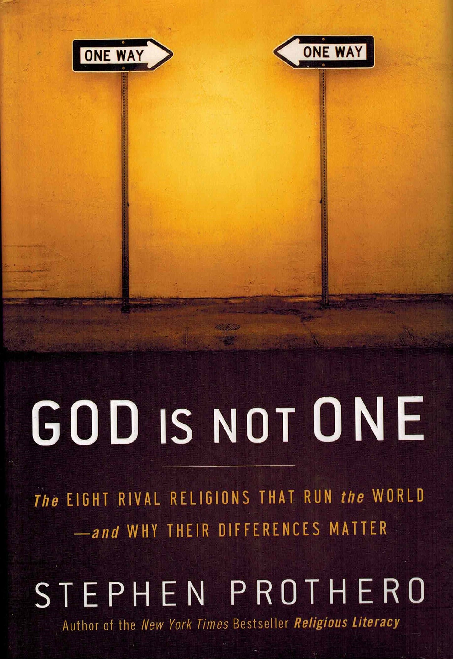 God Is Not One: The Eight Rival Religions That Run the World--and Why Their Differences Matter