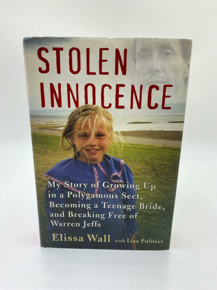 Stolen Innocence: My Story of Growing Up in a Polygamous Sect, Becoming a Teenage Bride, and Breaking Free of Warren Jeffs