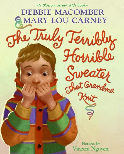 The Truly Terribly Horrible Sweater...That Grandma Knit (Blossom Street Kids Books)