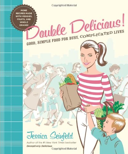 Double Delicious!: Good, Simple Food for Busy, Complicated Lives - 4505