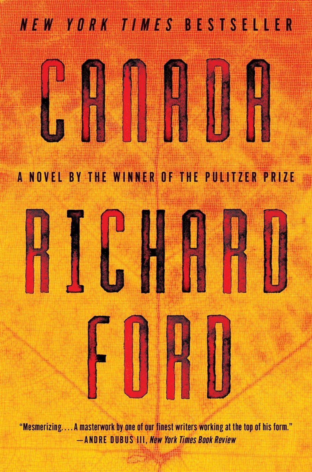 Canada: A Haunting Coming of Age Literary Novel of Family Bonds Fractured by Bank Robbery and Tragedy