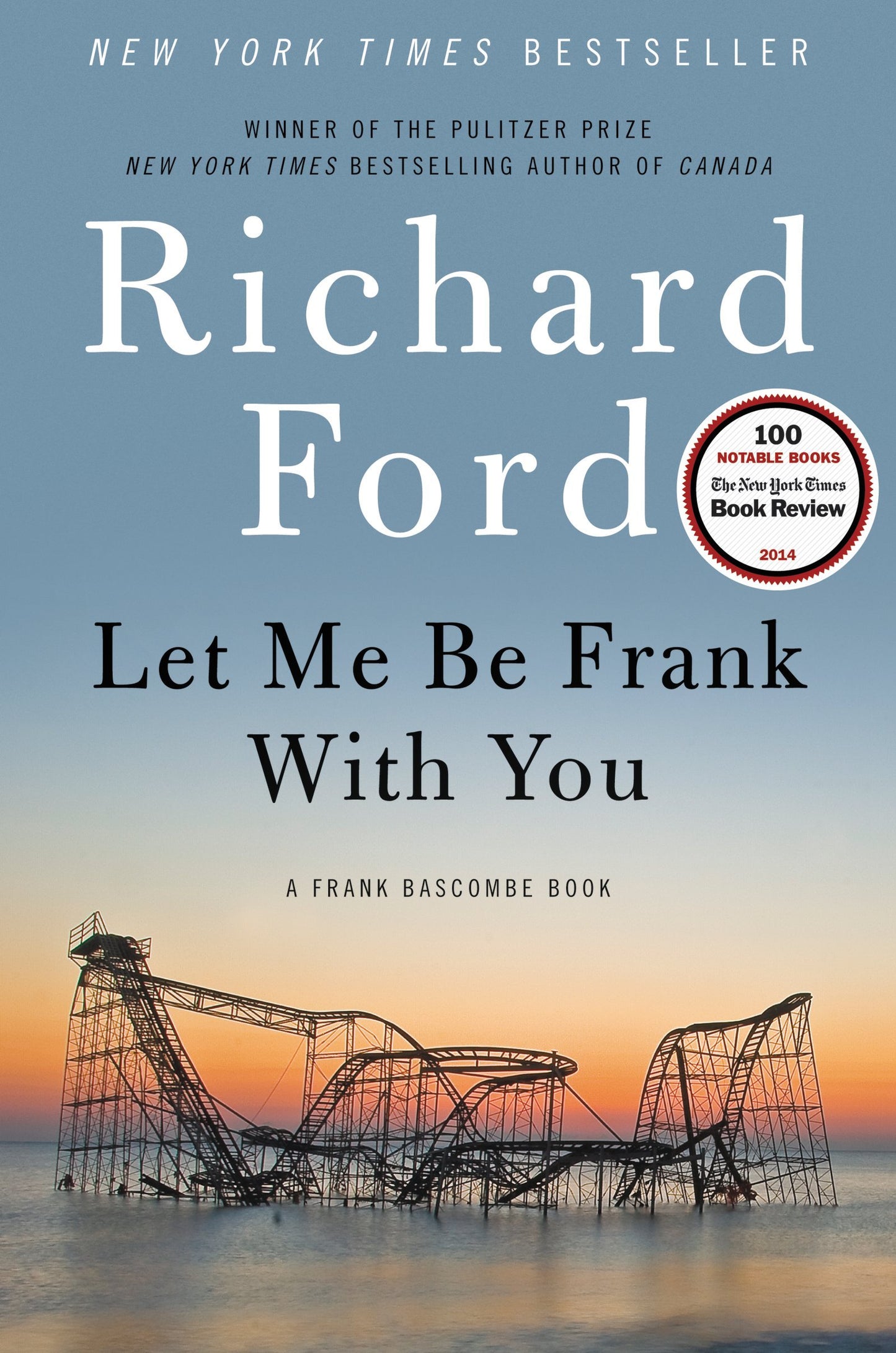 Let Me Be Frank With You: A Frank Bascombe Book - 6055