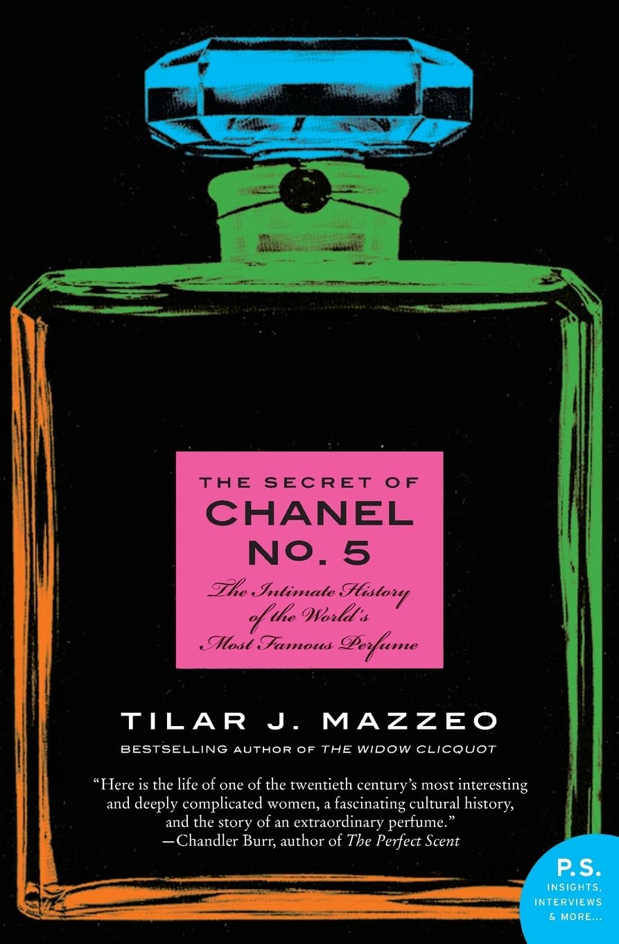 The Secret of Chanel No. 5: The Intimate History of the World's Most Famous Perfume – A Sweeping Story of Culture, Success, and Seduction (P.S.)