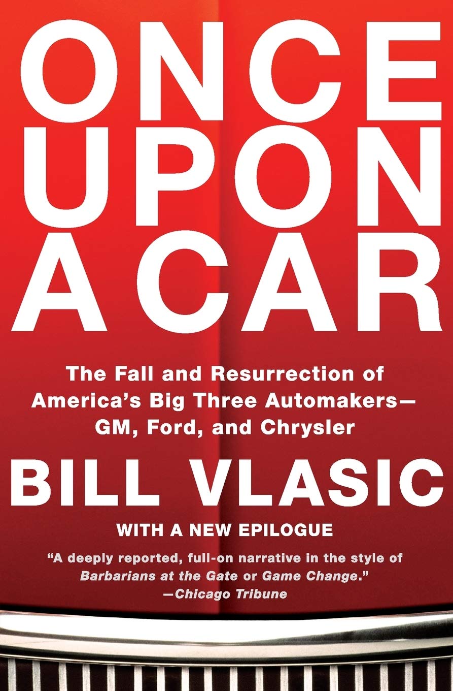 Once Upon a Car: The Fall and Resurrection of America's Big Three Automakers--GM, Ford, and Chrysler - 3069