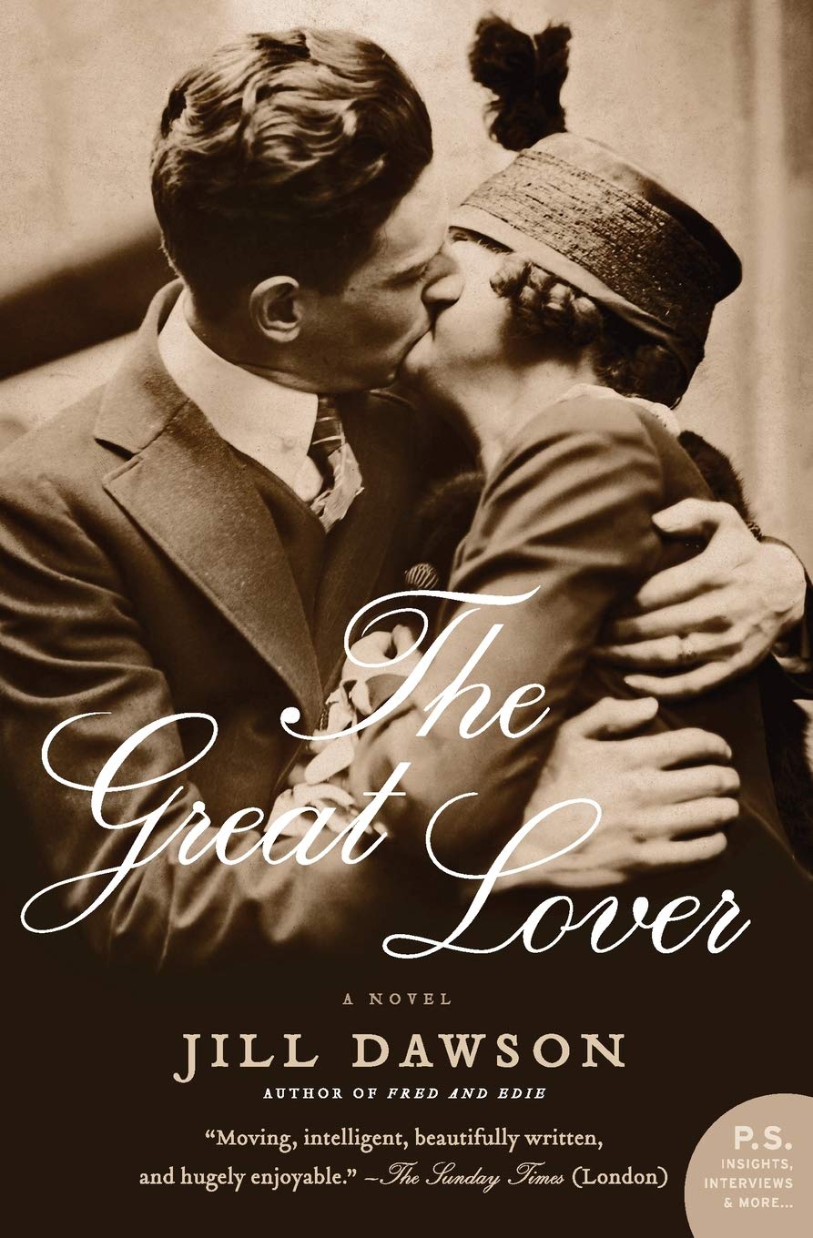 The Great Lover: A Historical Novel of England's Romantic Poet Rupert Brooke – From WWI to Tahiti (P.S.)