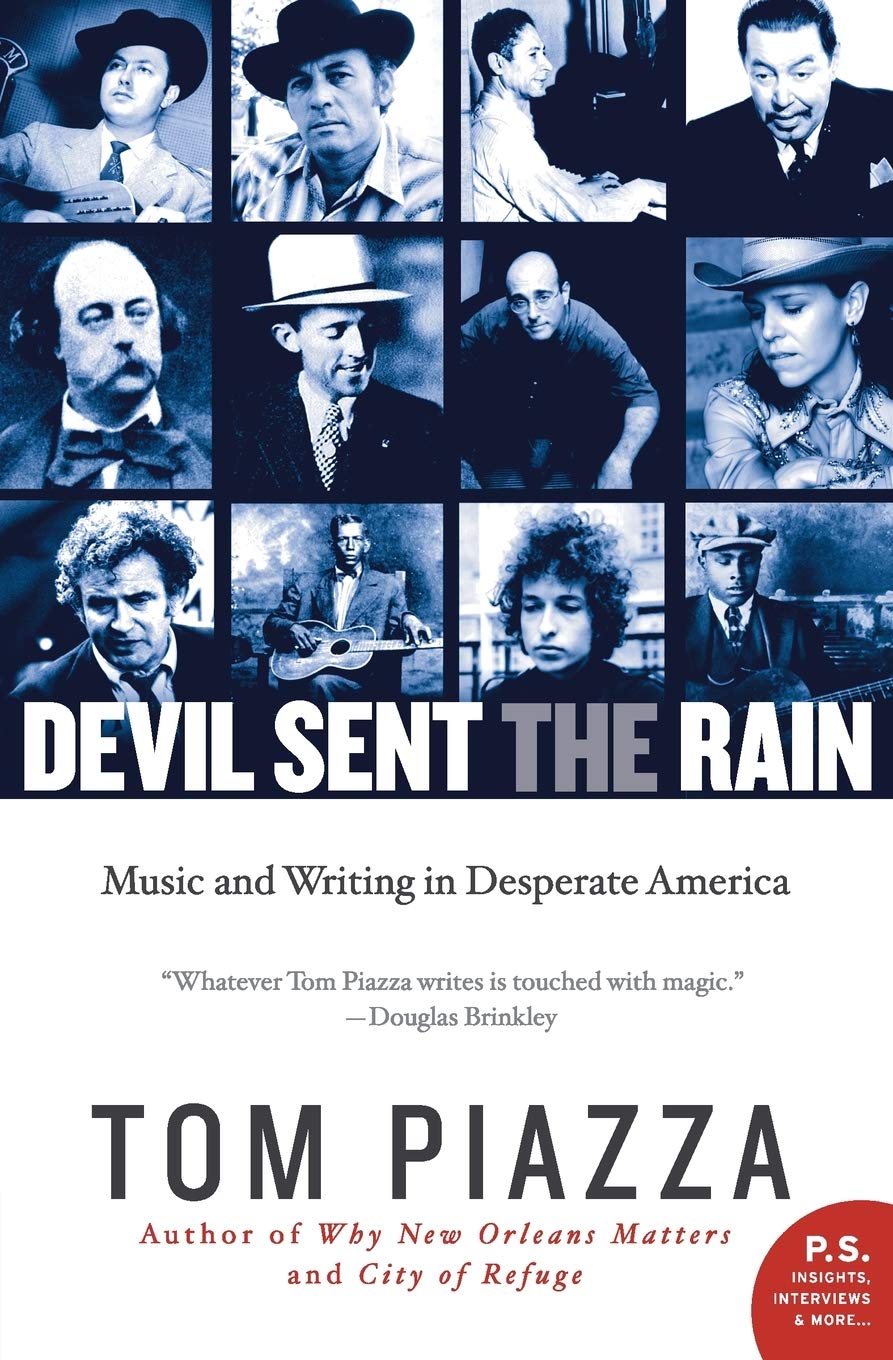 Devil Sent the Rain: Music and Writing in Desperate America – Literary Essays and Journalism on Cultural Connections from New Orleans (P.S.)