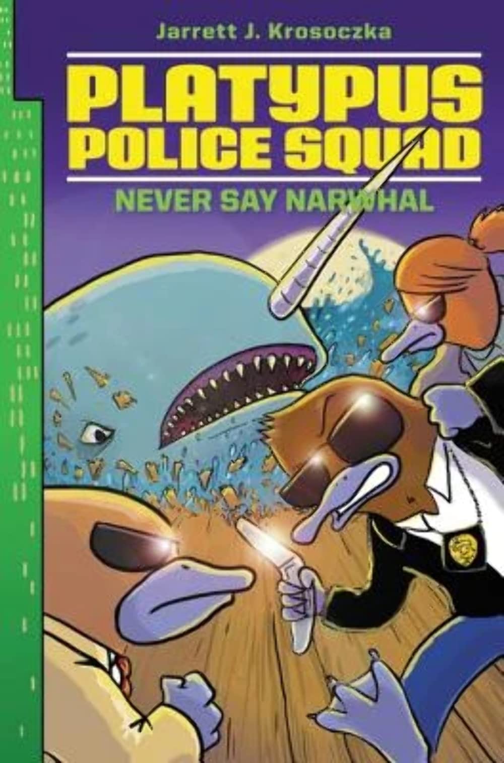 Platypus Police Squad: Never Say Narwhal (Platypus Police Squad, 4)