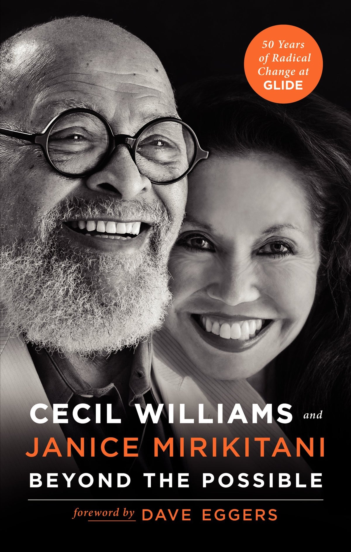 Beyond the Possible: 50 Years of Creating Radical Change in a Community Called Glide – The Provocative Minister's Lessons on Social Change, Acceptance, and Living Fully