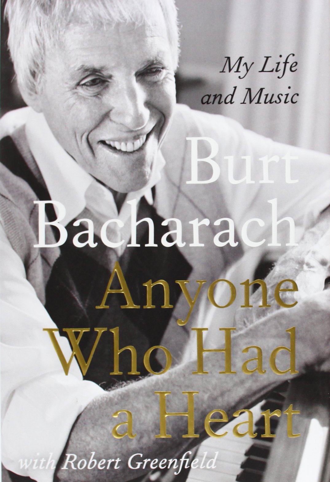 Anyone Who Had a Heart: My Life and Music