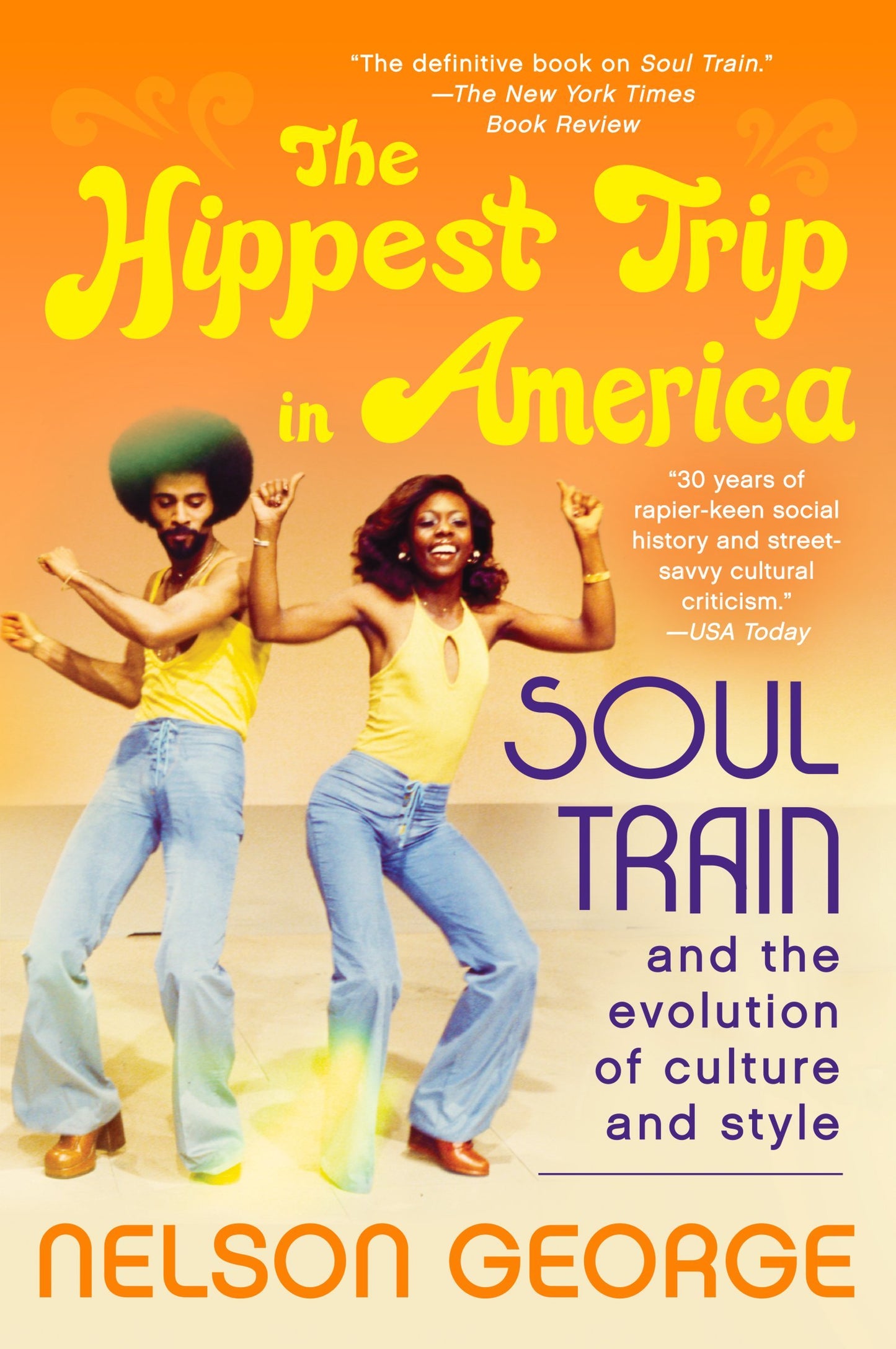 The Hippest Trip in America: Soul Train and the Evolution of Culture & Style – A Fascinating Portrait of the Iconic Show and Its Indelible Mark on Black Music and Pop Culture