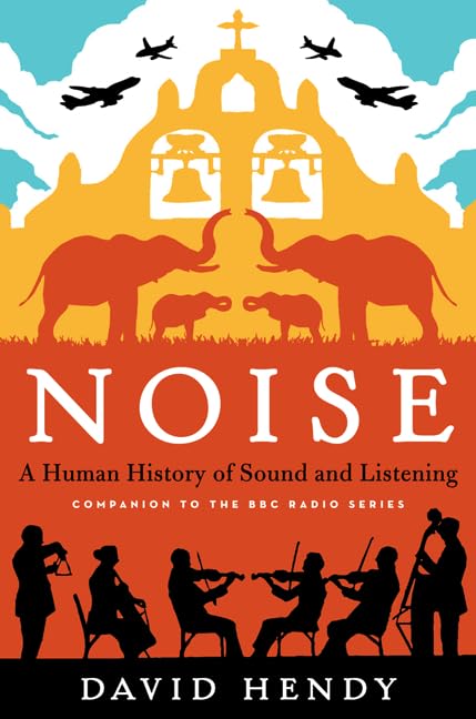 Noise: A Human History of Sound and Listening - 1559