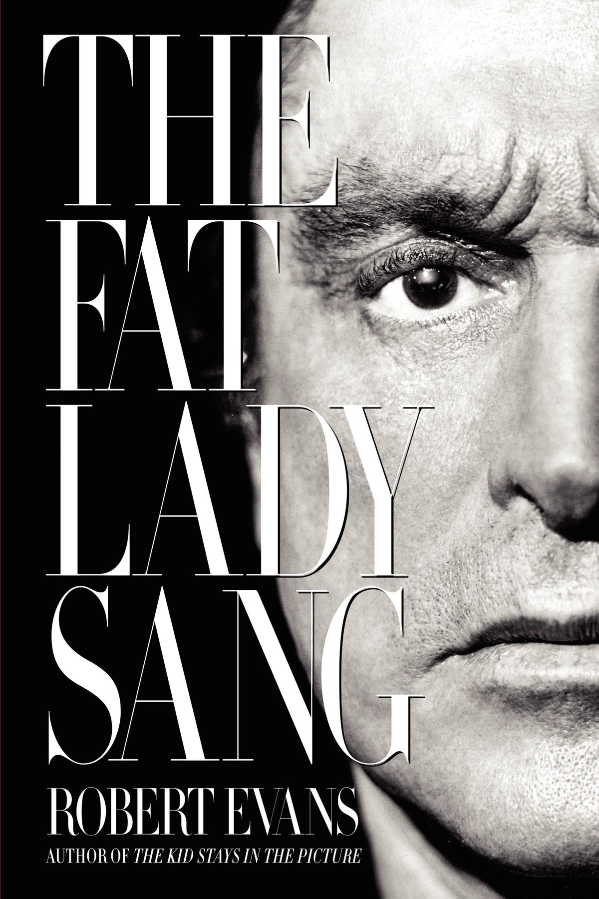 The Fat Lady Sang: A Legendary Producer's Memoir―Giddy Highs, Near-Fatal Lows, and Triumph
