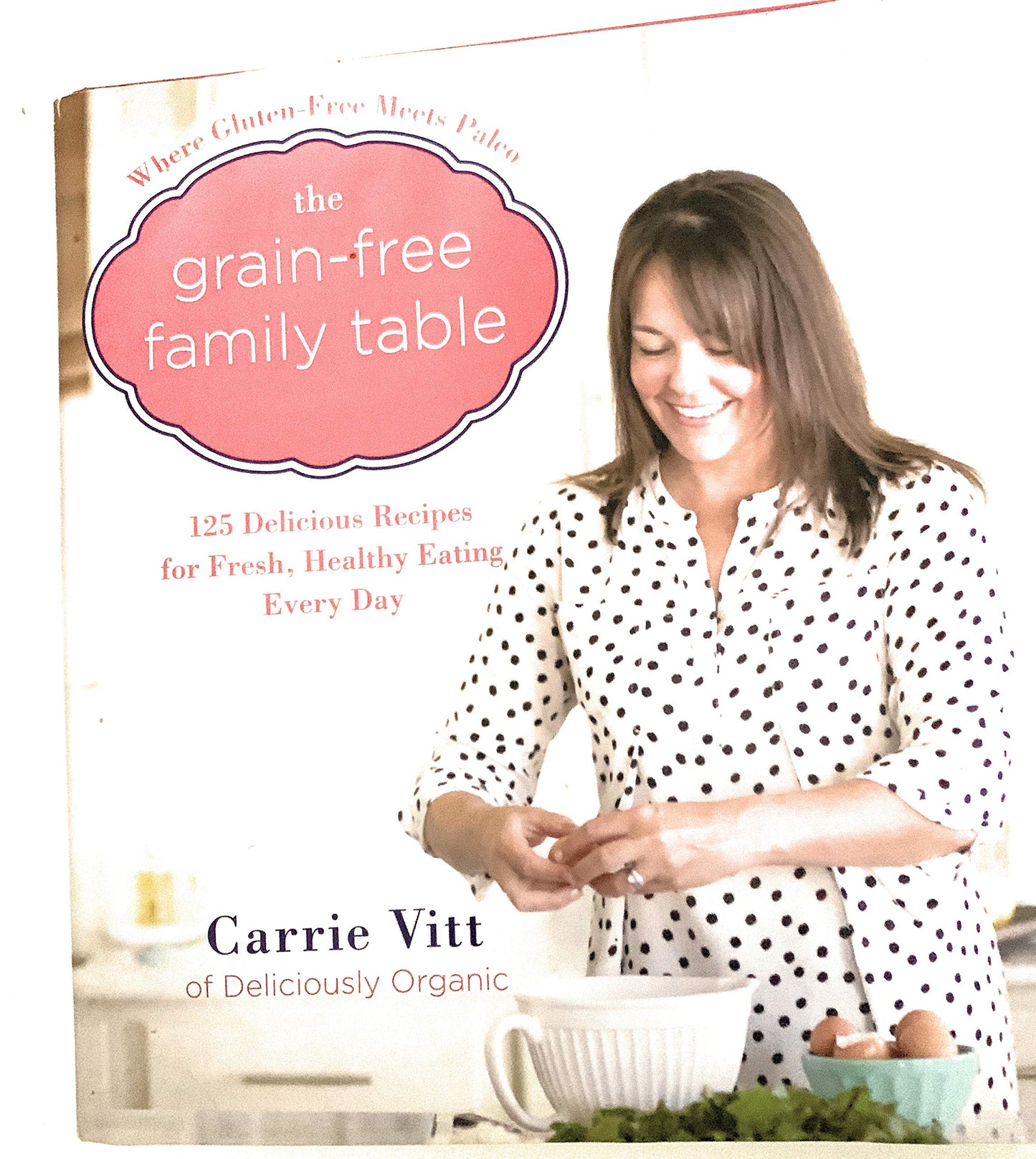 The Grain-Free Family Table: 125 Delicious Recipes for Fresh, Healthy Eating Every Day – A Paleo Cookbook for Autoimmune Wellness and Kid-Friendly Comfort Foods