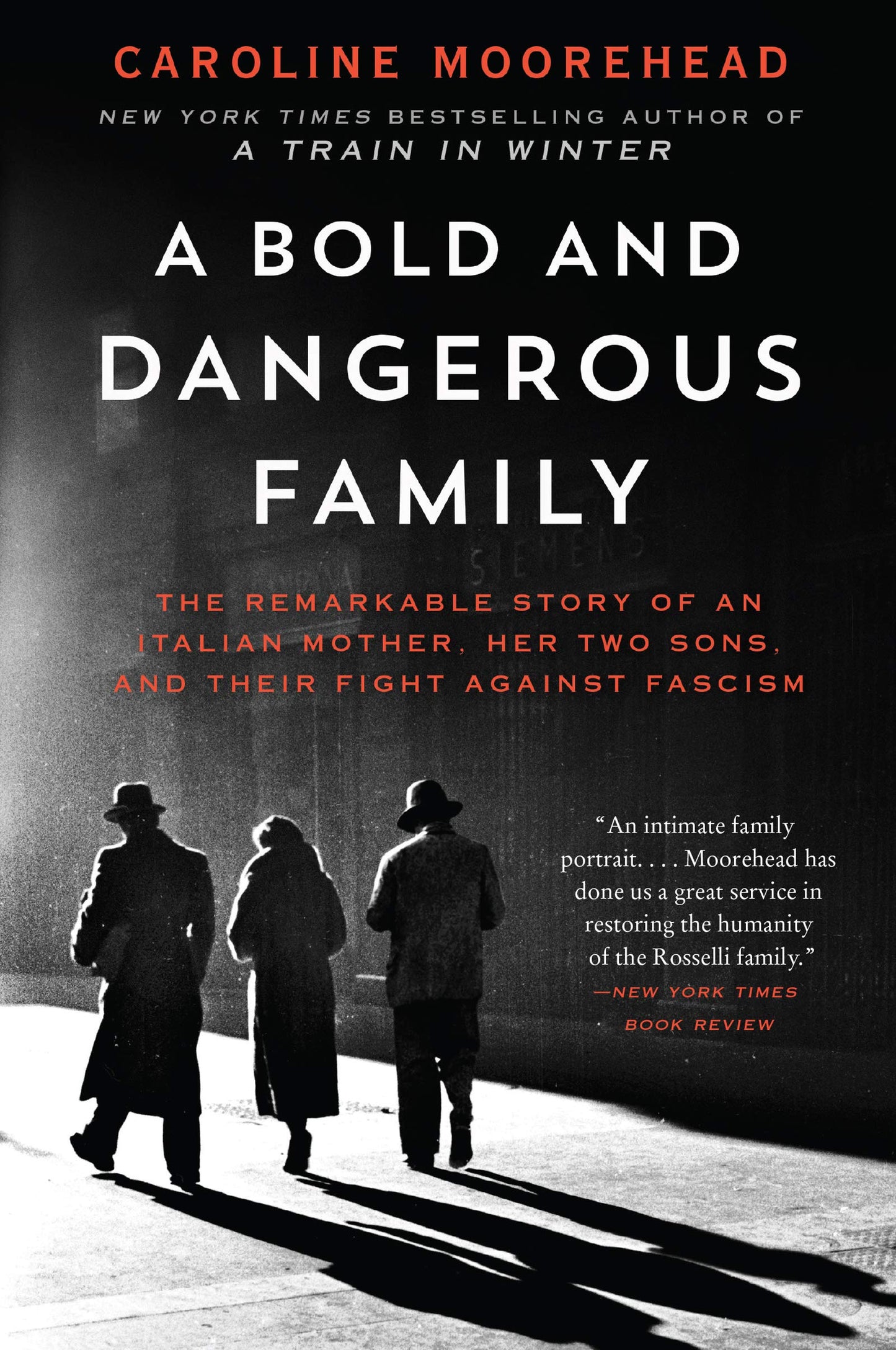 A Bold and Dangerous Family: The Remarkable Story of an Italian Mother, Her Two Sons, and Their Fight Against Fascism (The Resistance Quartet, 3) - 3598