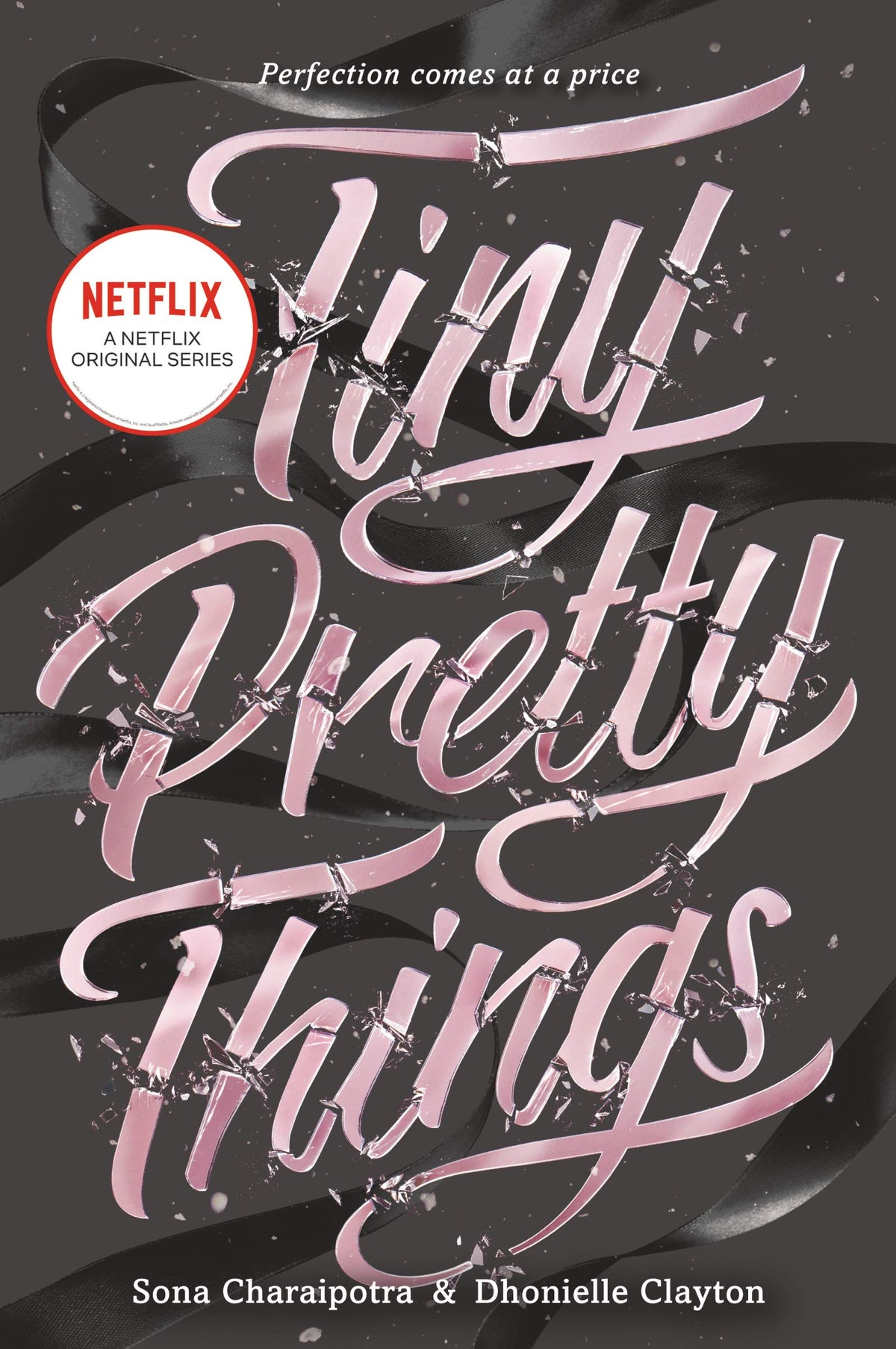 Tiny Pretty Things: A Gripping YA Ballet Thriller of Ambition, Rivalry, and Betrayal