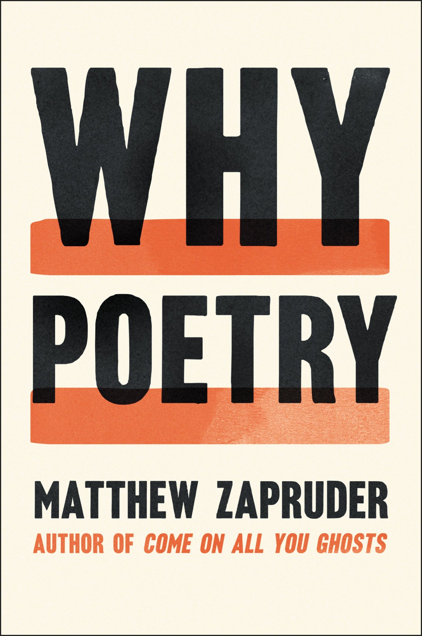 Why Poetry: An Impassioned Call for the Necessity of Reading Poems―A Guide to Finding Meaning and Purpose