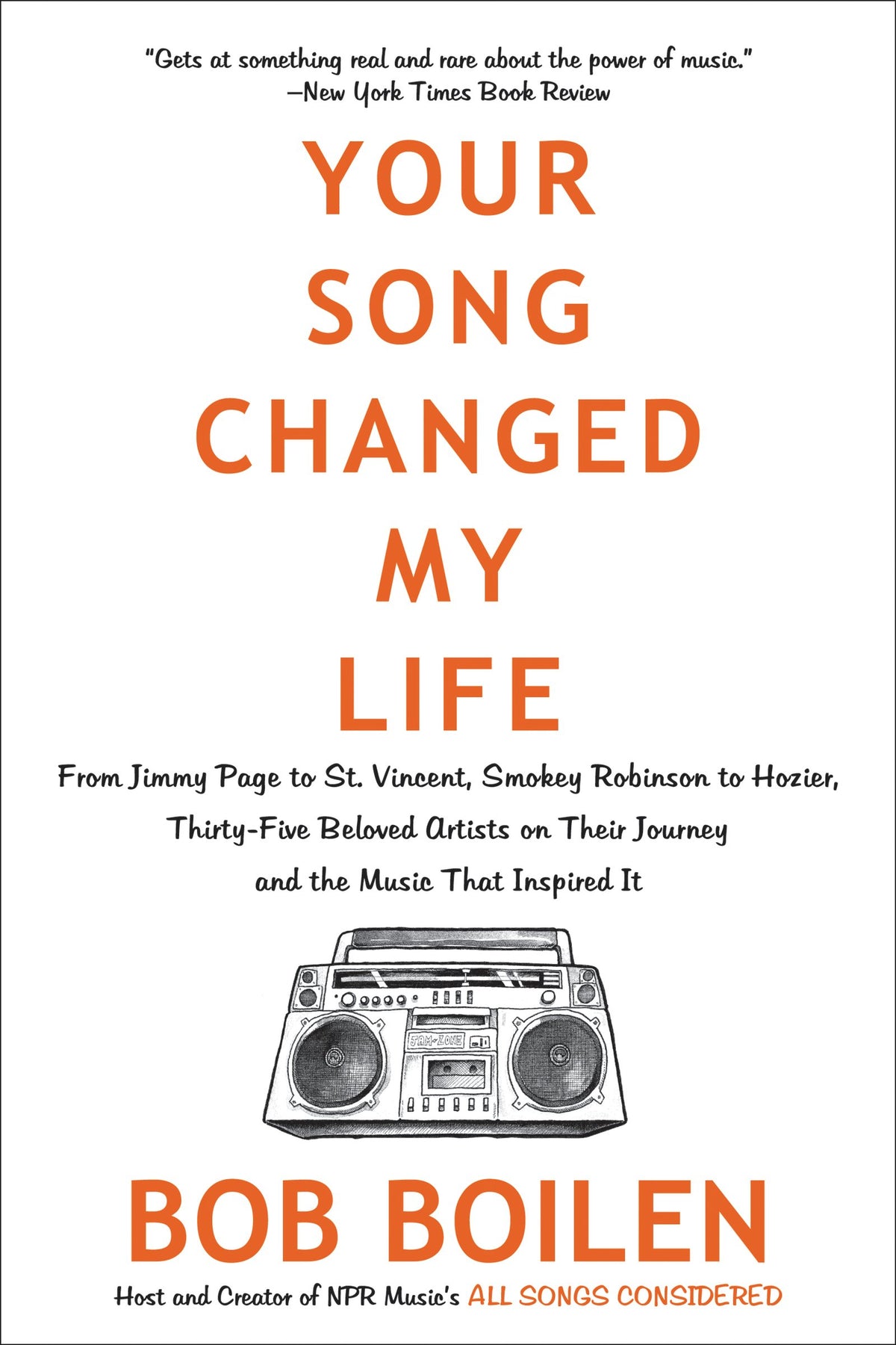 Your Song Changed My Life: From Jimmy Page to St. Vincent, Smokey Robinson to Hozier, Thirty-Five Beloved Artists on Their Journey and the Music That Inspired It – NPR's Essential Oral History