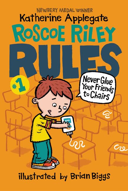 Roscoe Riley Rules #1: Never Glue Your Friends to Chairs - 9287