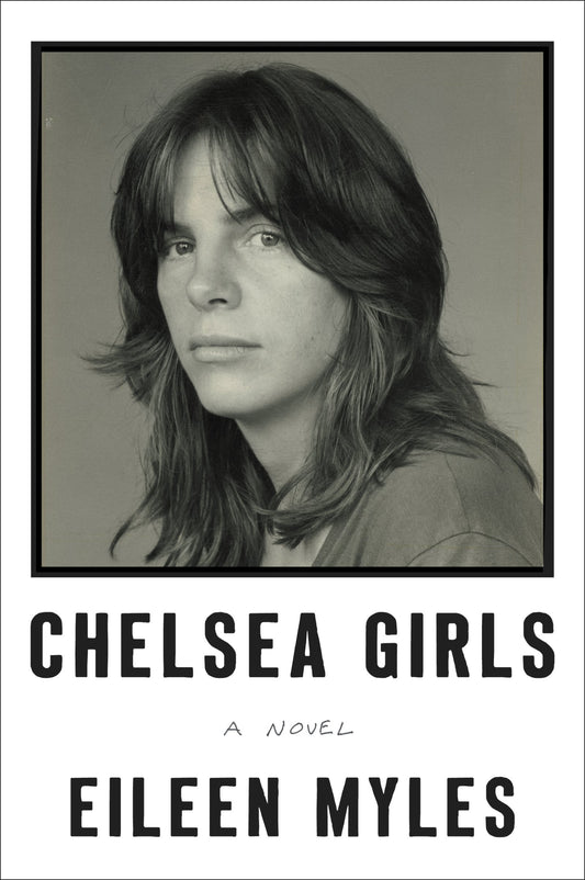 Chelsea Girls: A Novel - 9337
