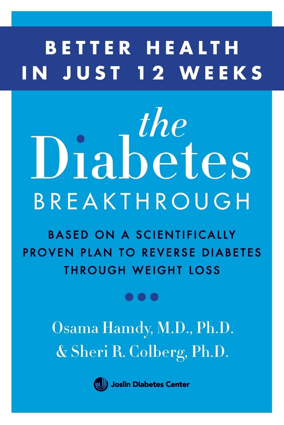 The Diabetes Breakthrough: Based on a Scientifically Proven Plan to Reverse Diabetes through Weight Loss – Harvard Medical School's Groundbreaking 12-Week Type 2 Guide
