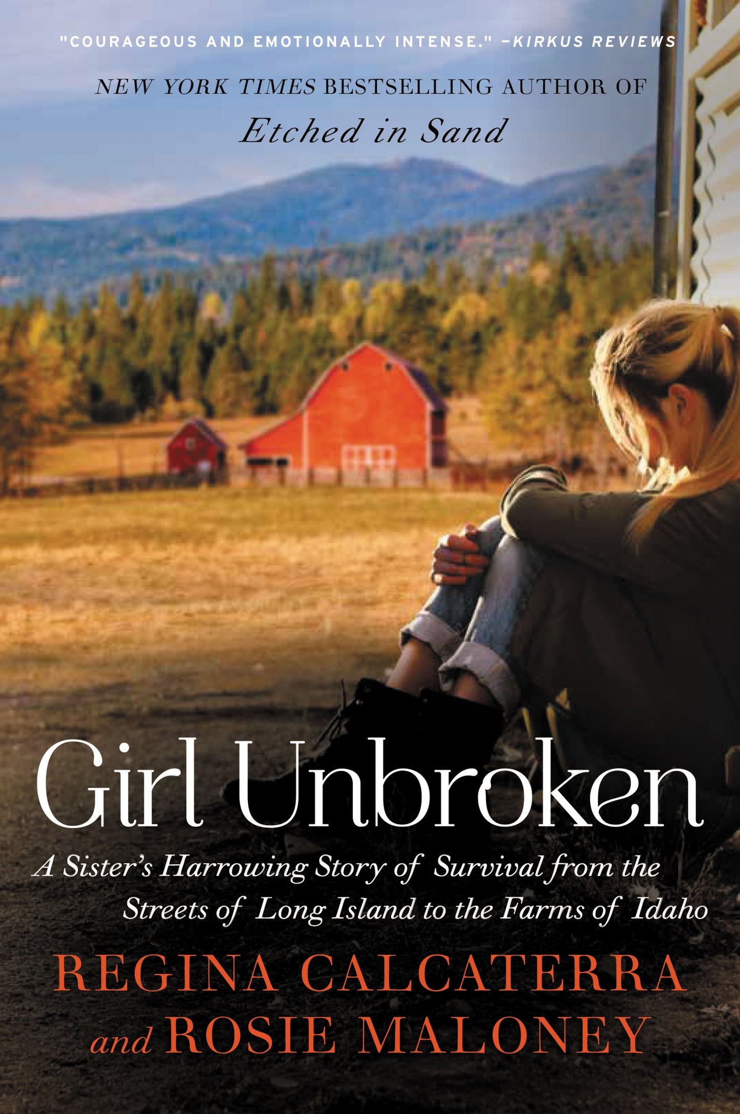 Girl Unbroken: A Sister's Harrowing Story of Survival from the Streets of Long Island to the Farms of Idaho - 7920
