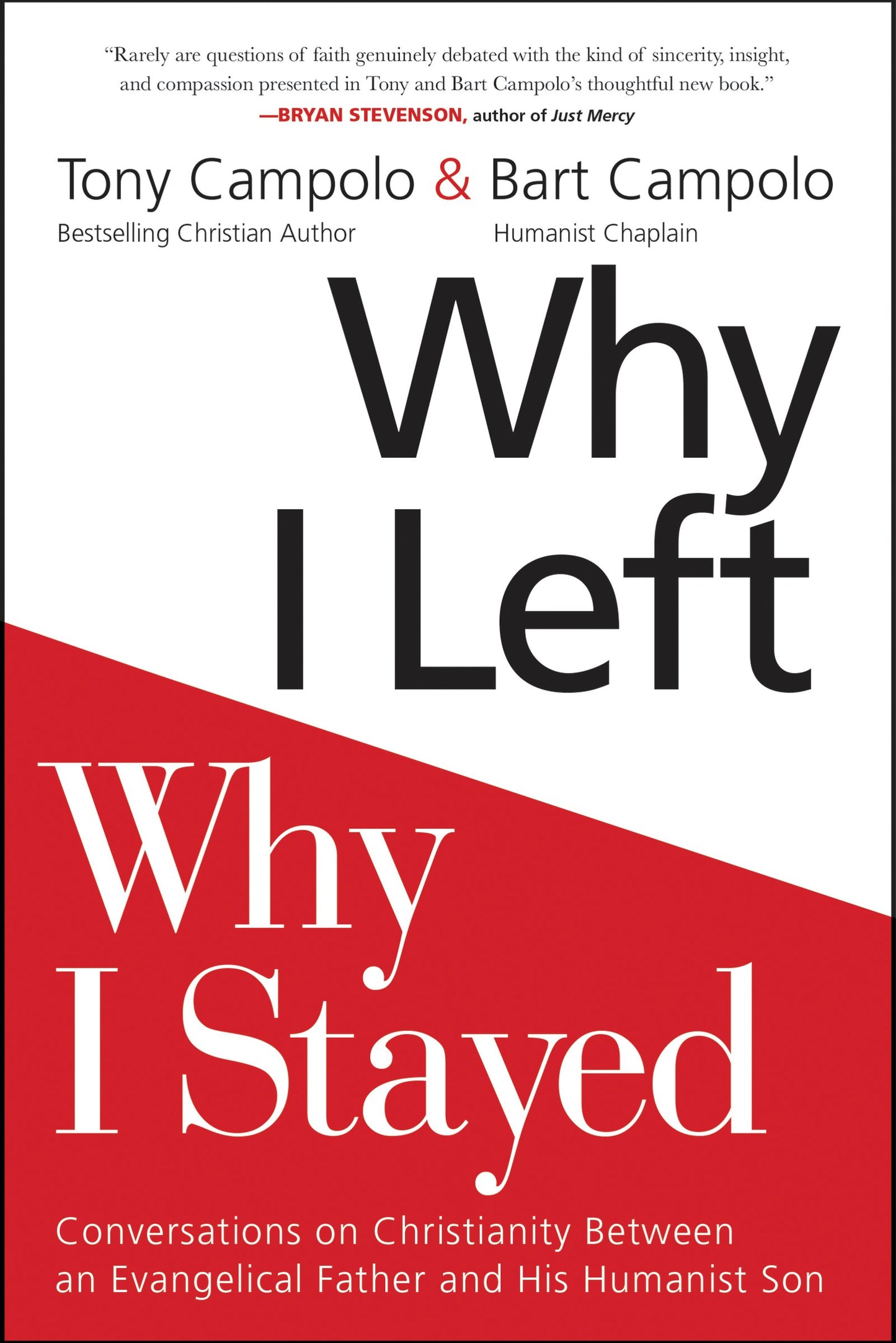 Why I Left, Why I Stayed: Conversations on Christianity Between an Evangelical Father and His Humanist Son – An Intimate Dual Memoir of Faith, Family, and Healing
