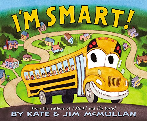 I'm Smart!: A Jaunty Read-Aloud About a School Bus for Kids (Ages 4-8) (Kate and Jim Mcmullan)
