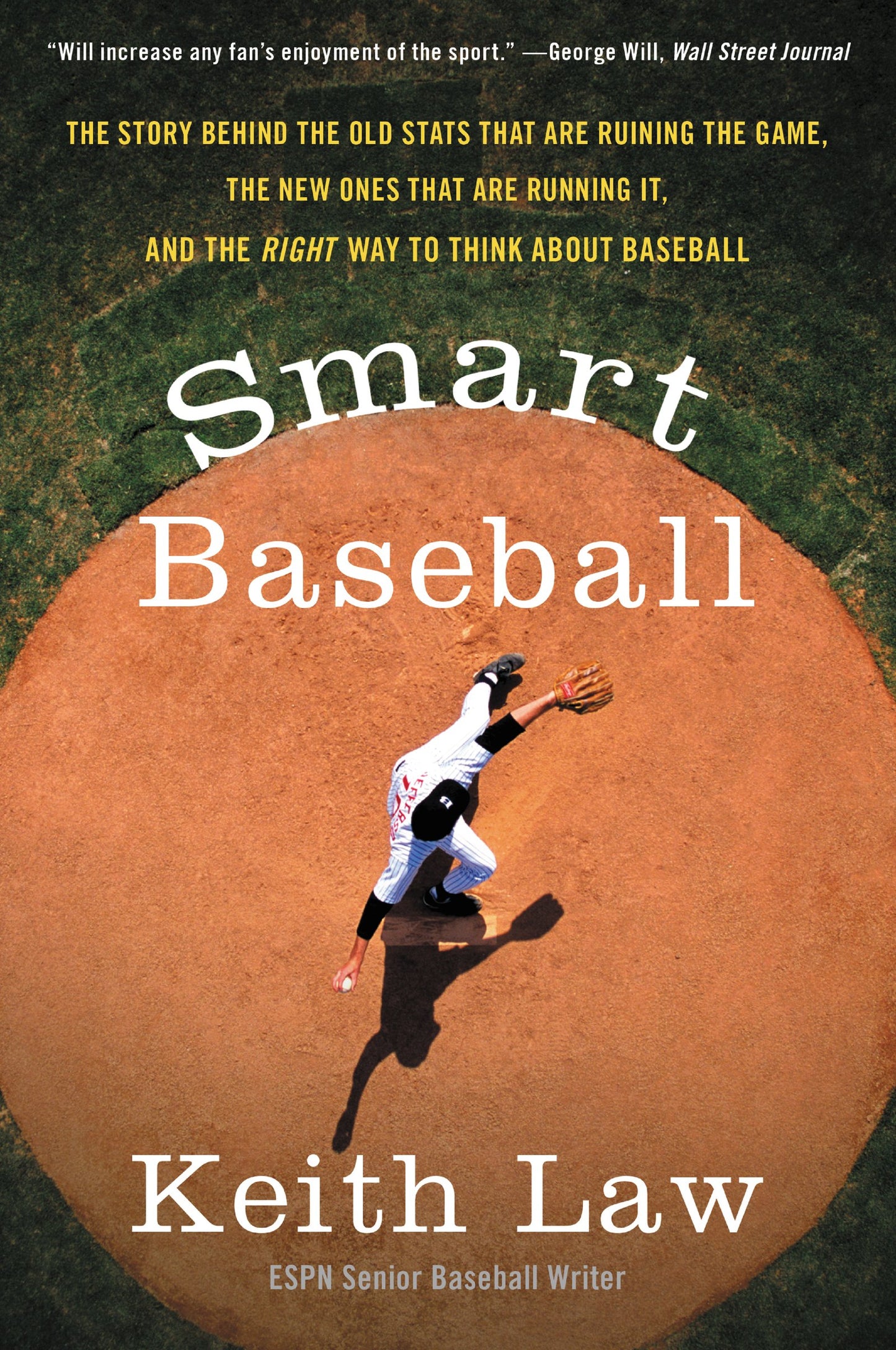 Smart Baseball: The Story Behind the Old Stats That Are Ruining the Game, the New Ones That Are Running It, and the Right Way to Think About Baseball - 7778