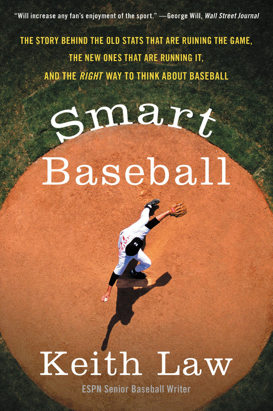 Smart Baseball: The Story Behind the Old Stats That Are Ruining the Game, the New Ones That Are Running It, and the Right Way to Think About Baseball - 7778