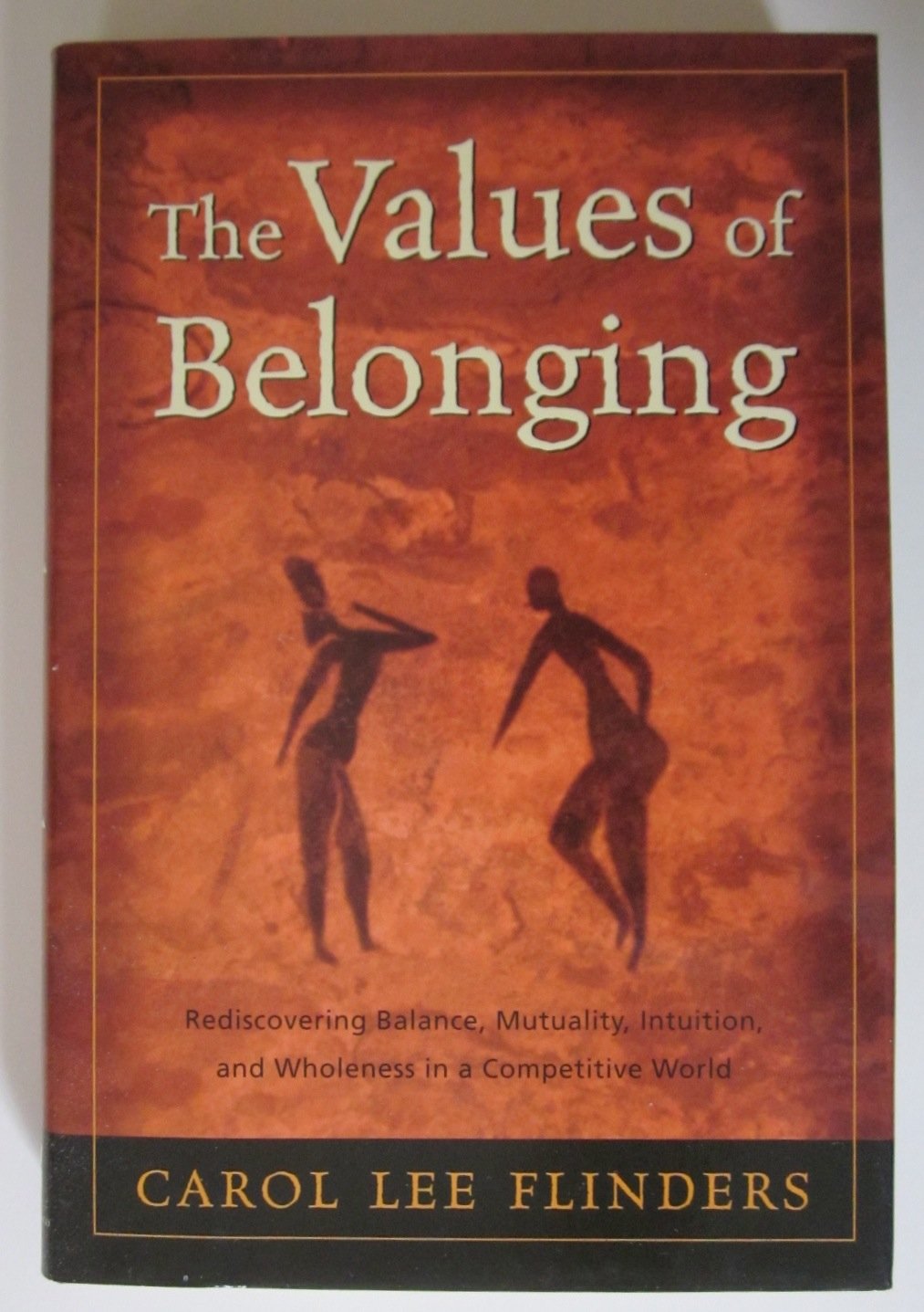 The Values of Belonging: Rediscovering Balance, Mutuality, Intuition, and Wholeness in a Competitive World