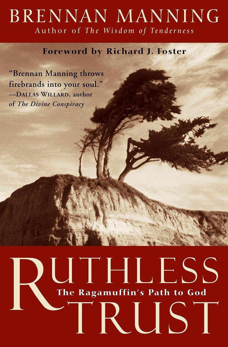 Ruthless Trust: The Ragamuffin's Path to God - 8185