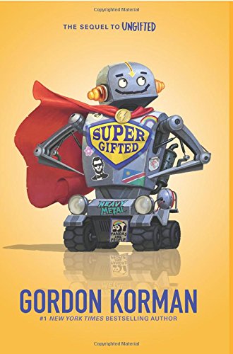 Supergifted: A Funny Middle Grade Adventure about Popularity, Identity, and Heroism for Kids (Ages 8-12)
