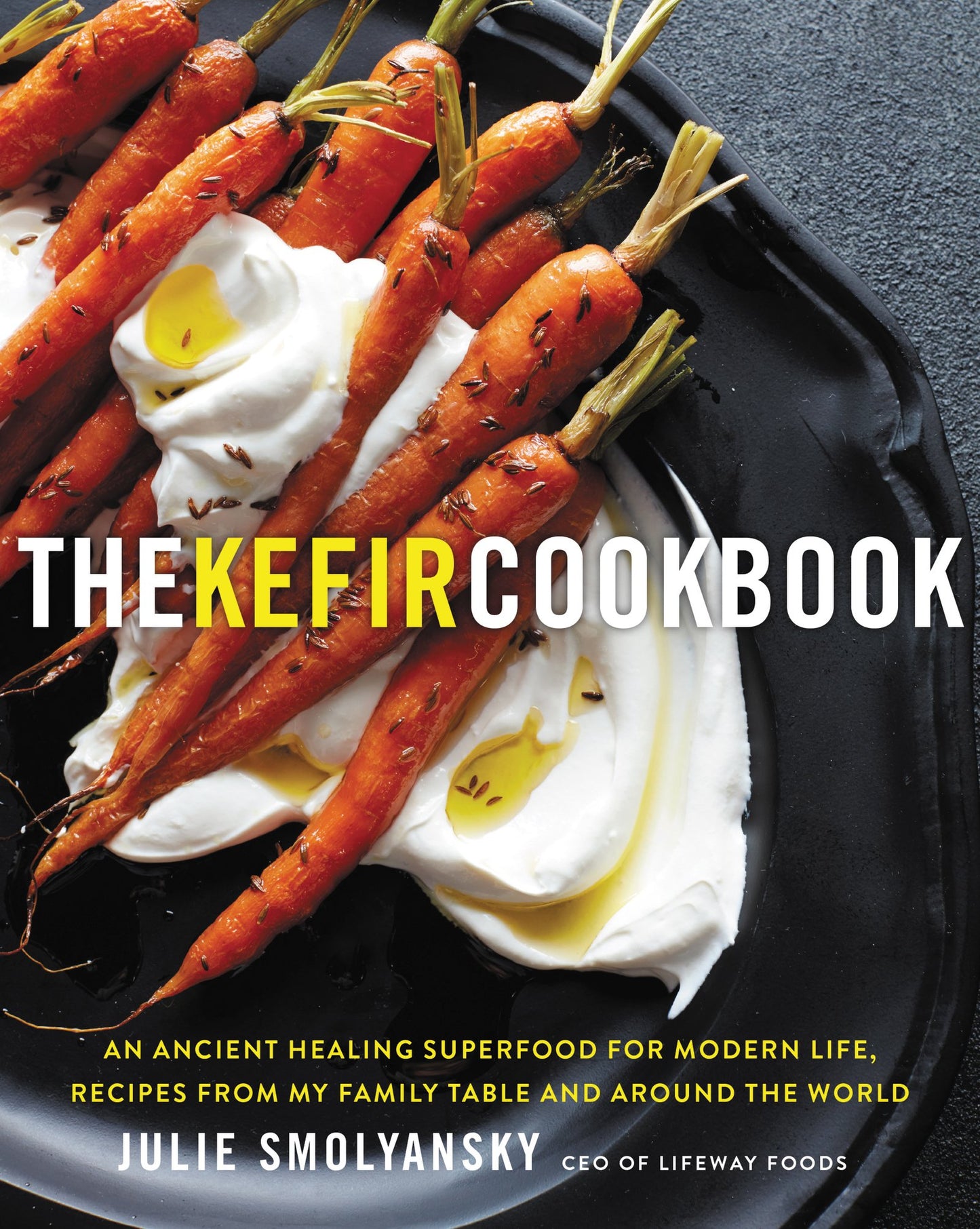 The Kefir Cookbook: An Ancient Healing Superfood for Modern Life, Recipes from My Family Table and Around the World – A Probiotic Cookbook for Gut Health and Immunity