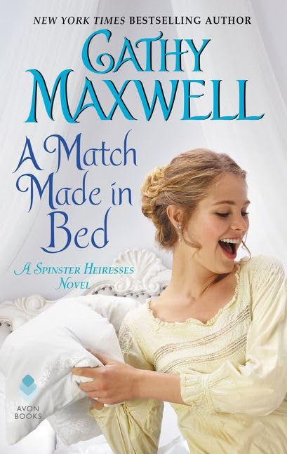 A Match Made in Bed: A Spinster Heiresses Novel (The Spinster Heiresses, 2) - 9228