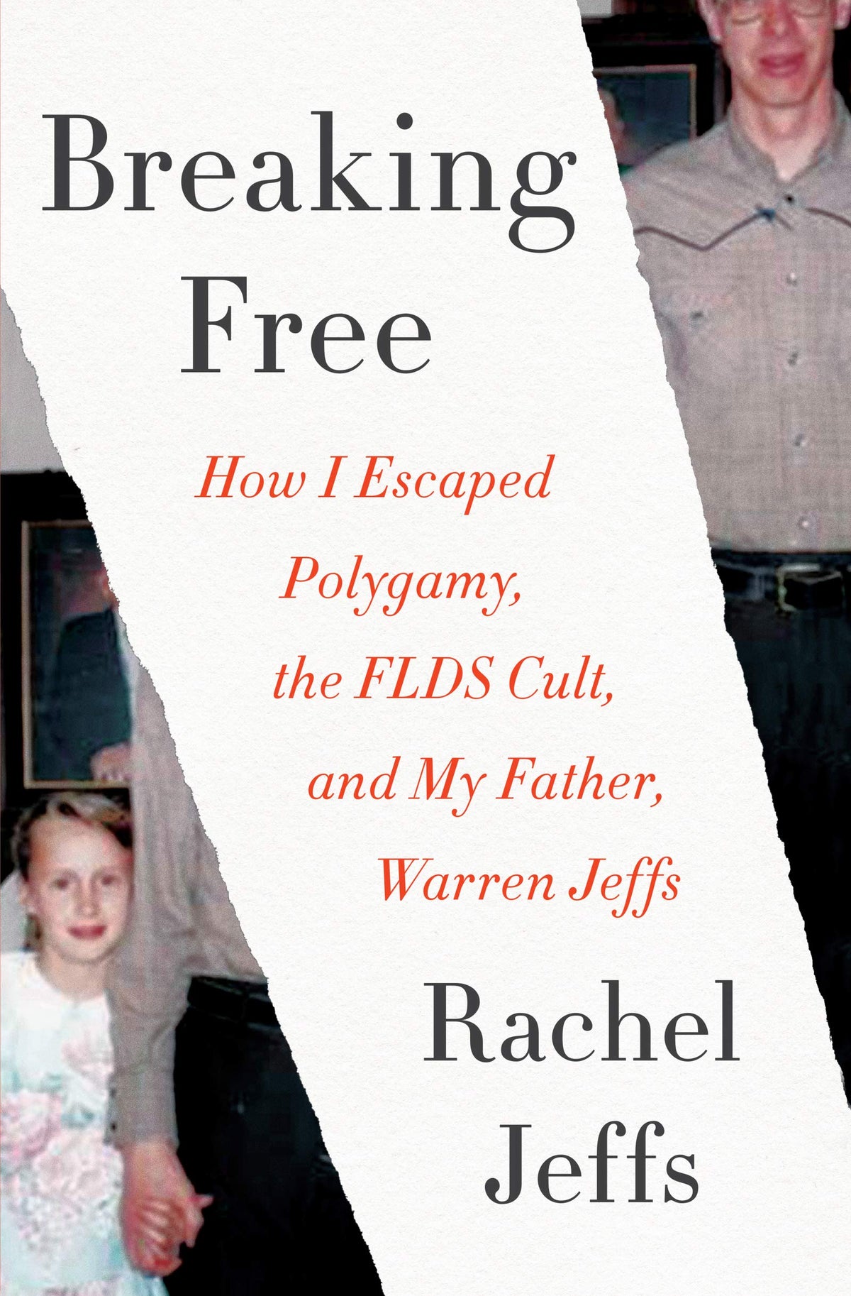 Breaking Free: How I Escaped Polygamy, the FLDS Cult, and My Father, Warren Jeffs – A Mesmerizing True Crime Memoir of Religious Abuse