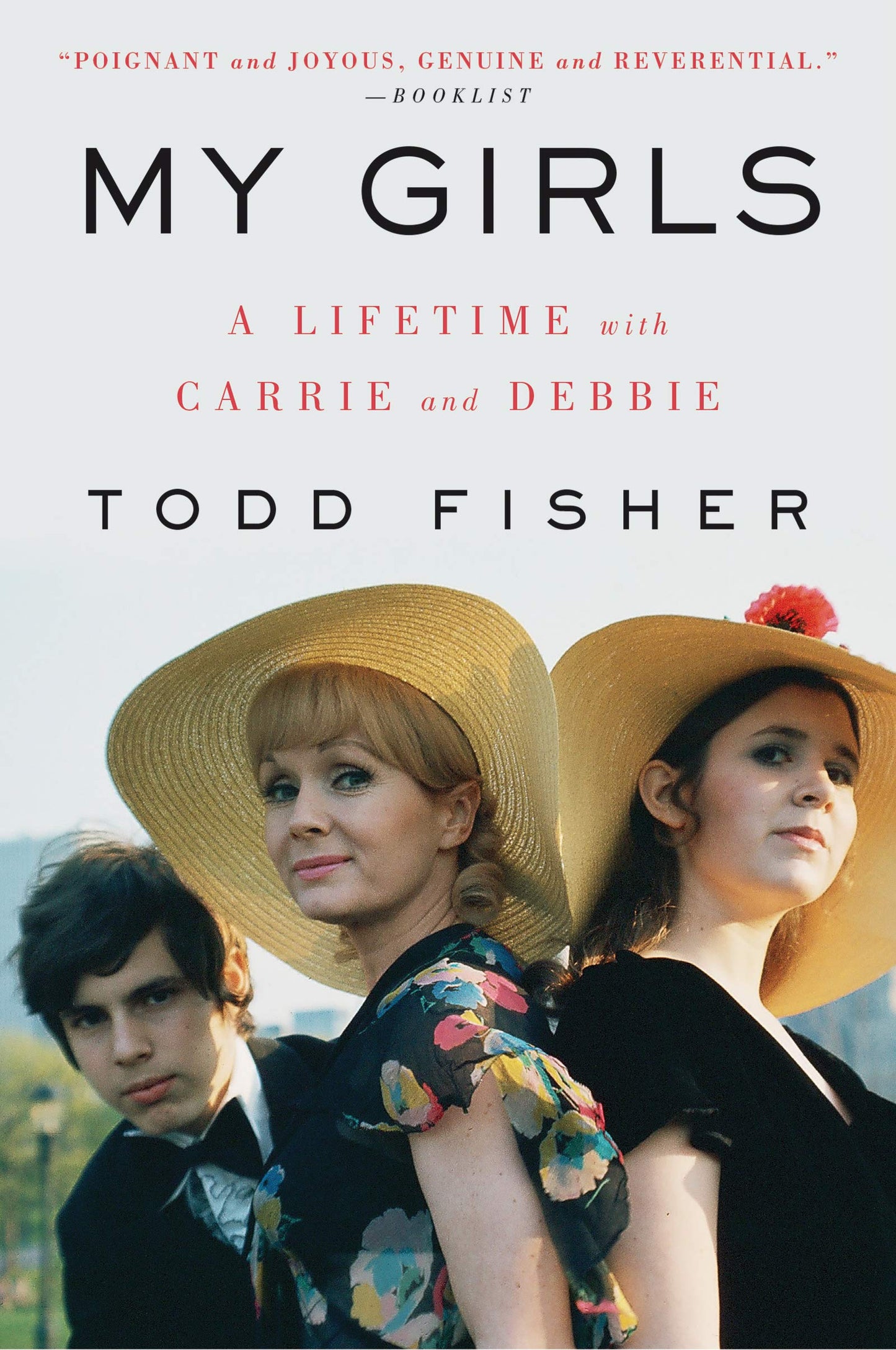 My Girls: A Lifetime with Carrie and Debbie – A Son's Poignant Hollywood Memoir of Love and Loss