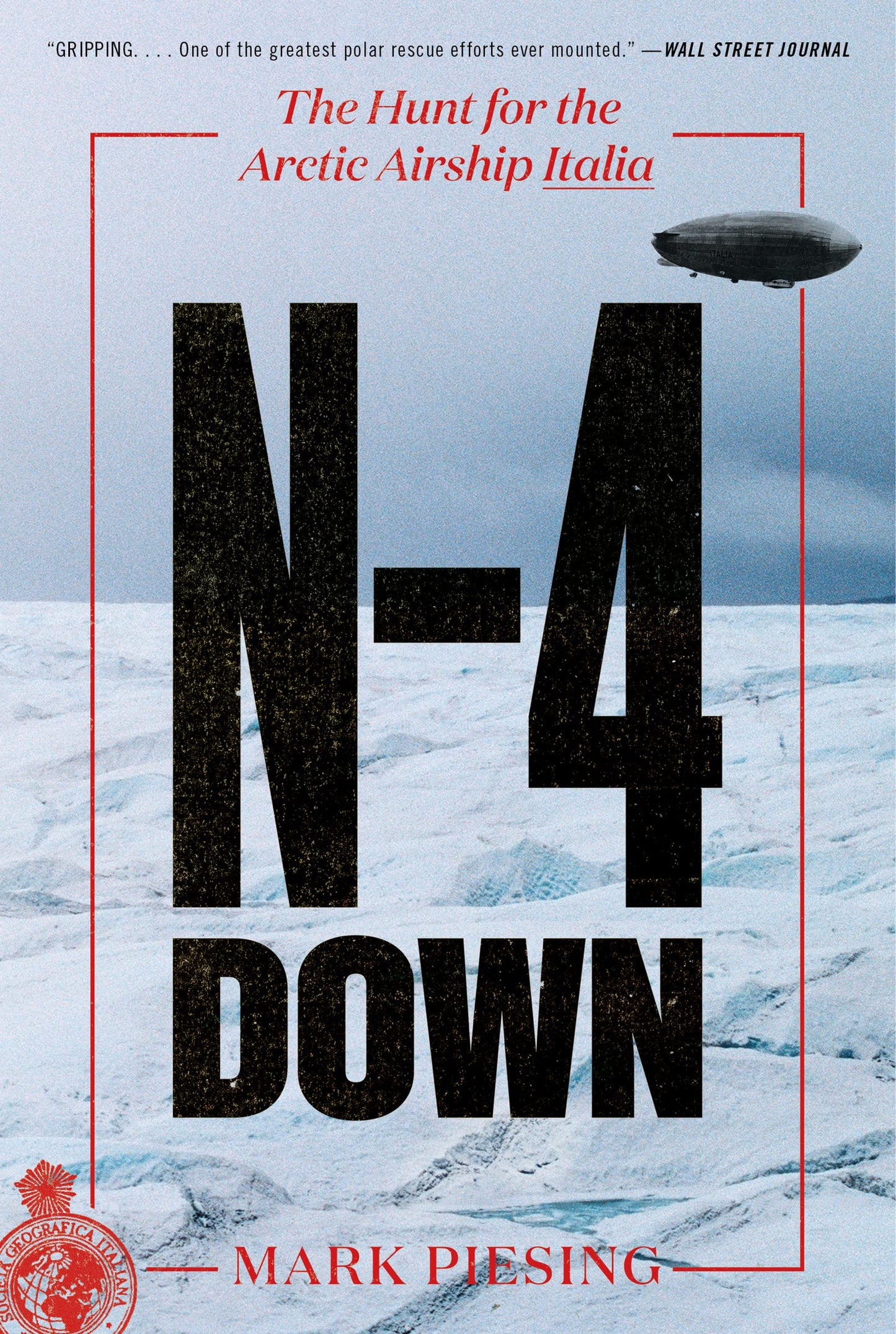 N-4 Down: The Hunt for the Arctic Airship Italia – The Riveting 1928 Polar Disaster and Roald Amundsen's Final Rescue Mission
