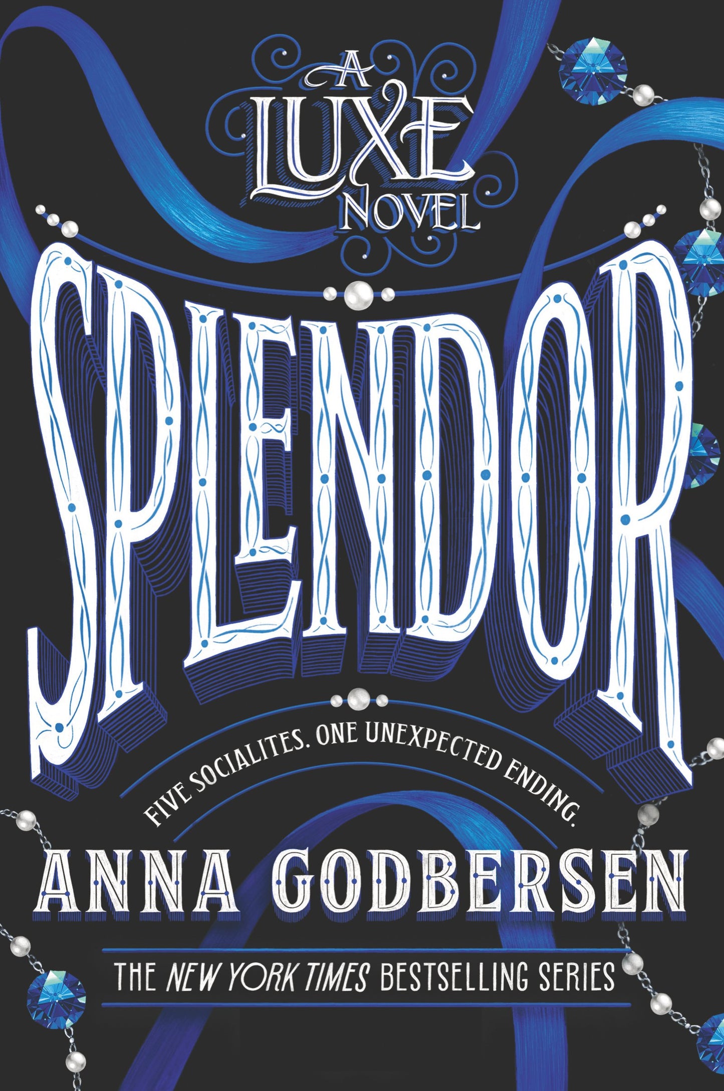 Splendor: A Dramatic Young Adult Romance of 1899 Manhattan―Socialites, Betrayal, and Royalty (Luxe, 4)