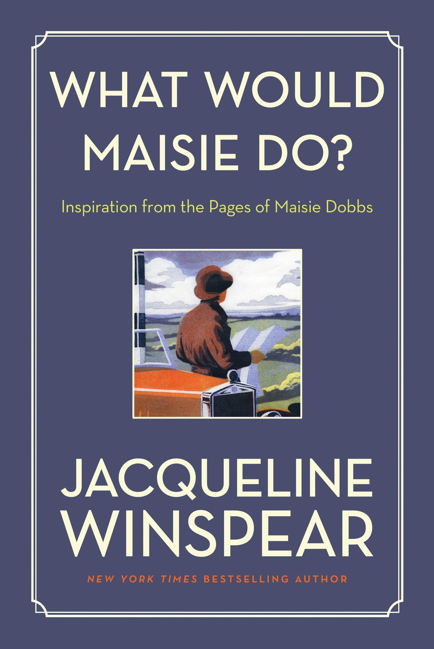 What Would Maisie Do?: Inspiration from the Pages of Maisie Dobbs - 2024