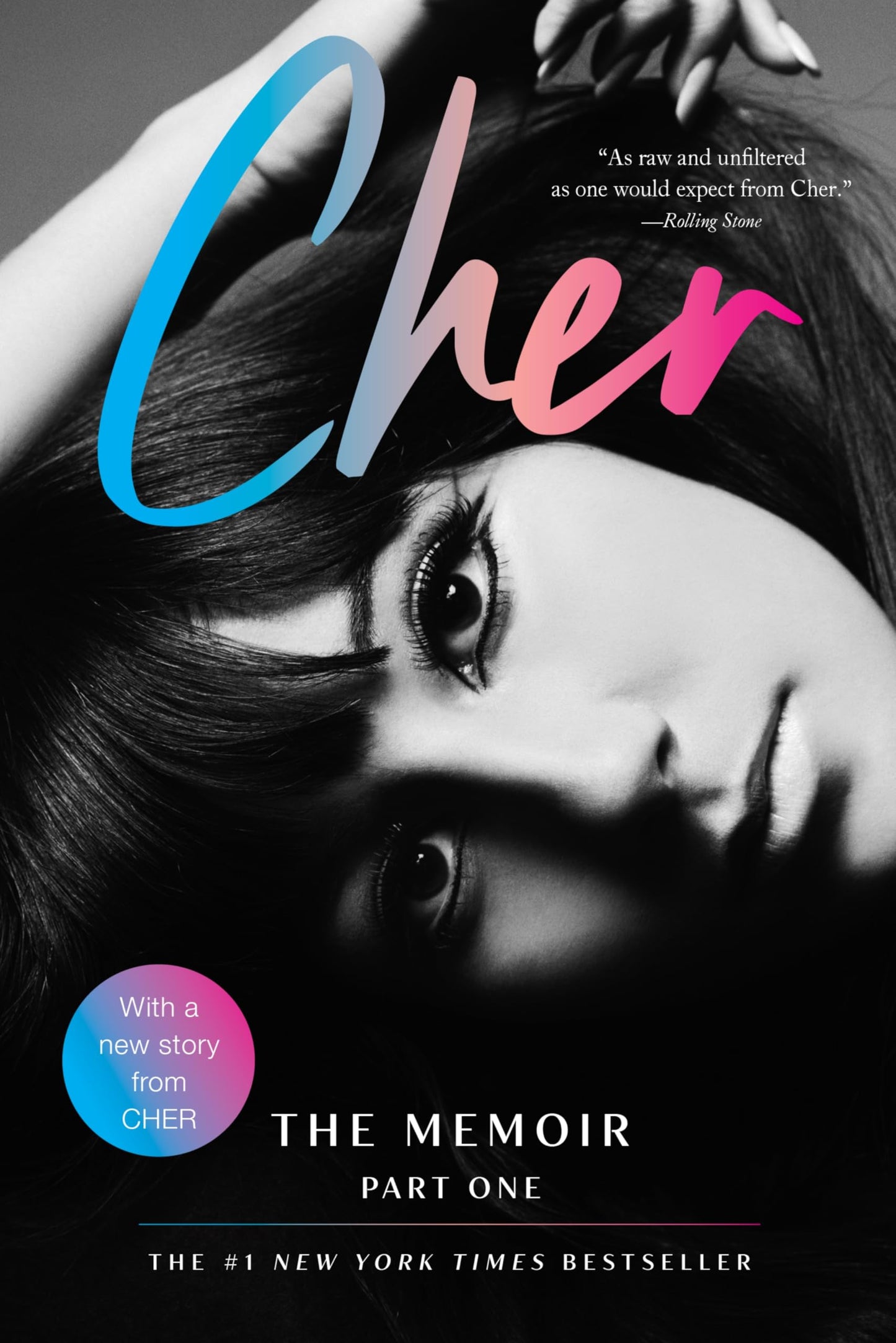 Cher: Part One: The Memoir – An Intimate and Extraordinary Story of a Trailblazing Icon Who Topped Billboard for Seven Decades (The Cher Memoir, 1)