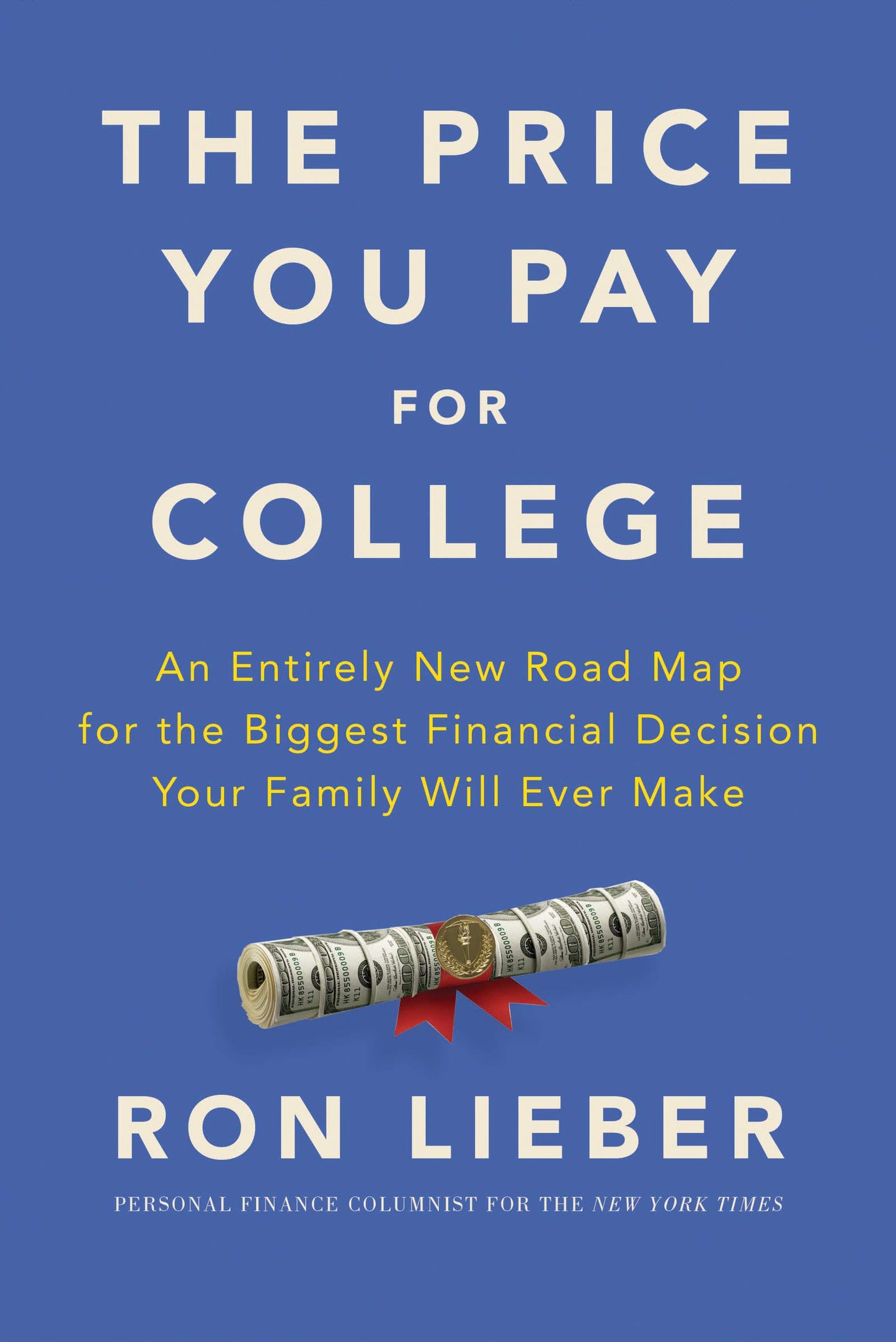The Price You Pay for College: An Entirely New Road Map for the Biggest Financial Decision Your Family Will Ever Make - 2276