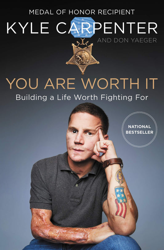 You Are Worth It: Building a Life Worth Fighting For - 6484