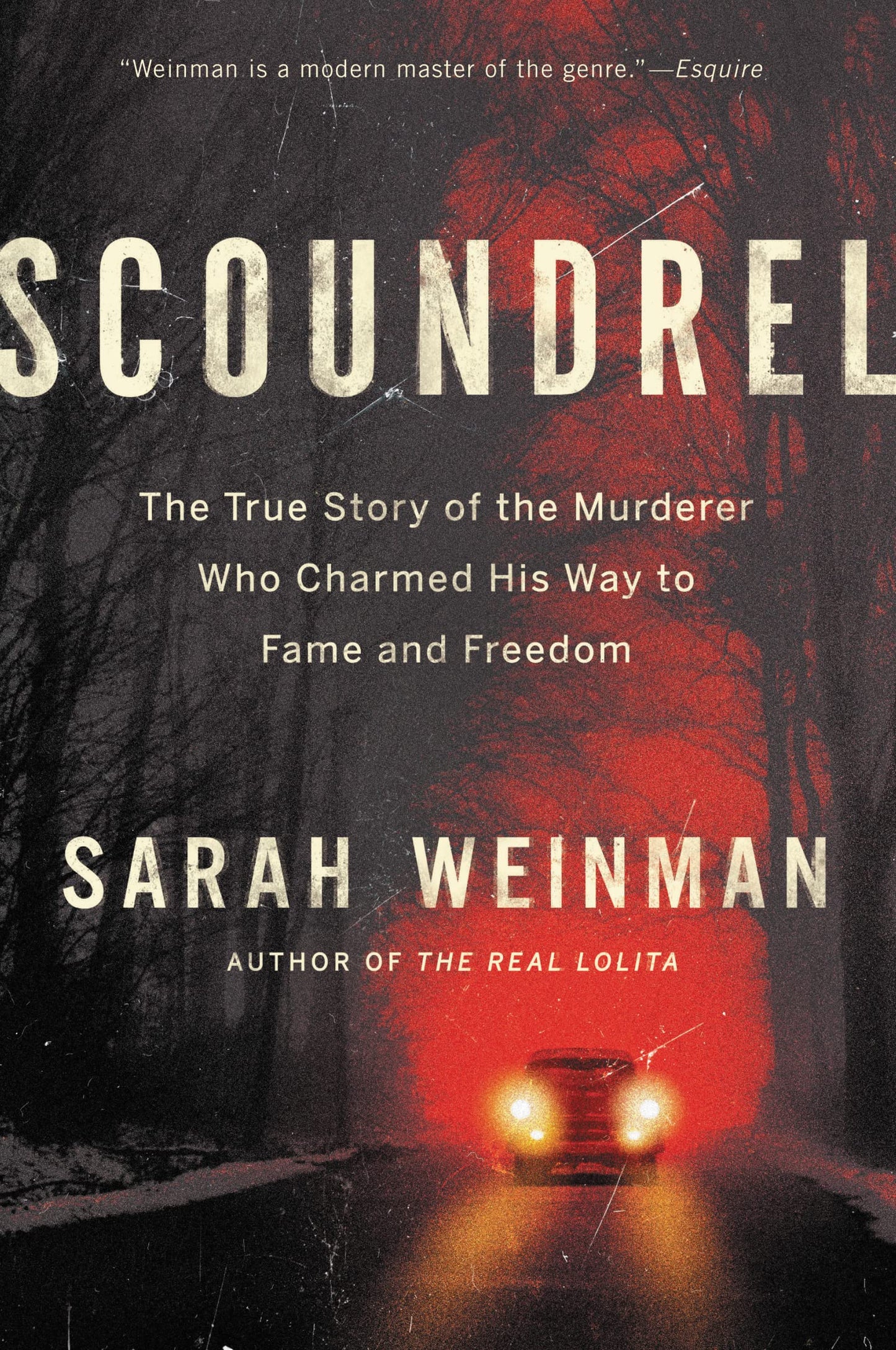Scoundrel: The True Story of the Murderer Who Charmed His Way to Fame and Freedom – An Exposé of Deception, Complicity, and Justice