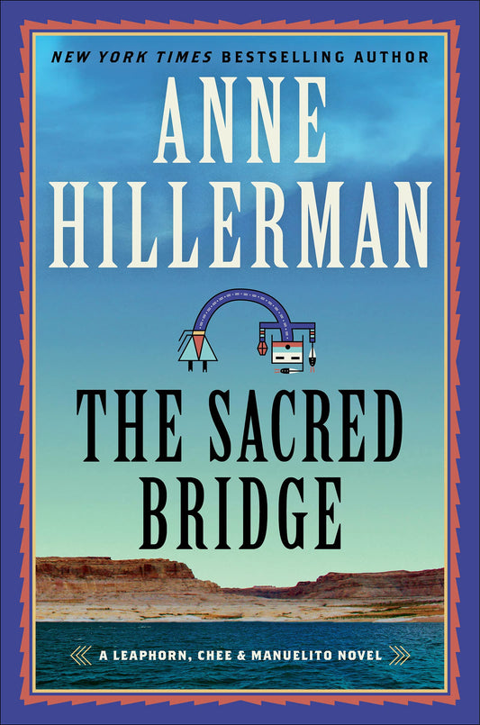 The Sacred Bridge: A Novel (A Leaphorn, Chee & Manuelito Novel, 7) - 4231