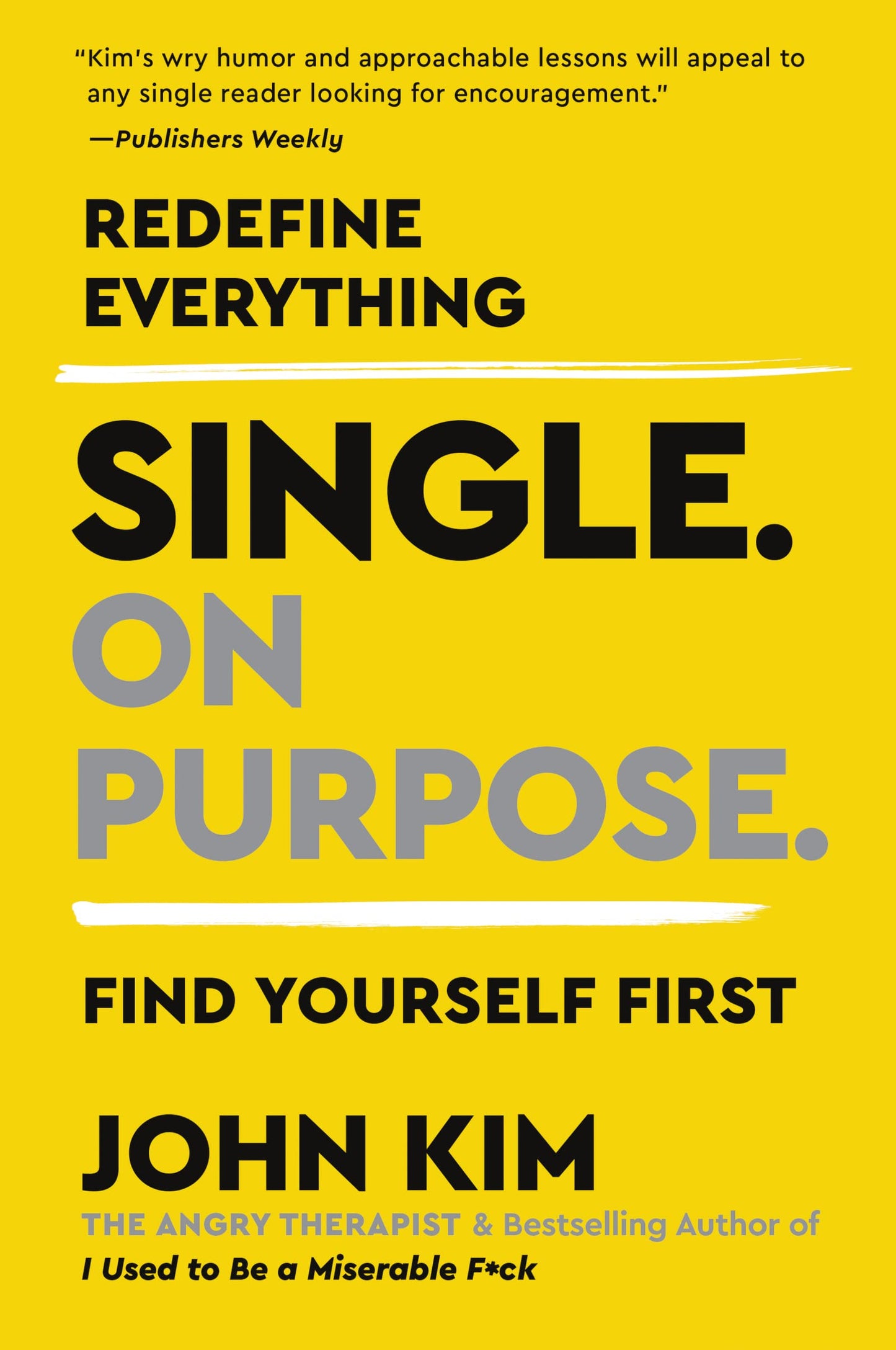 Single On Purpose: Prioritizing Self-Love and Personal Growth in Your Journey Through Life, Dating, and Relationships