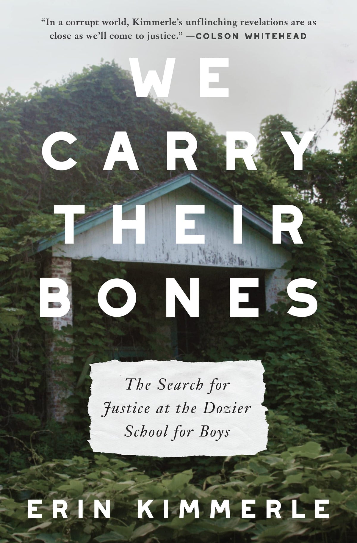 We Carry Their Bones: The Search for Justice at the Dozier School for Boys – The True Story Behind 'The Nickel Boys' and Jim Crow Abuse in Florida