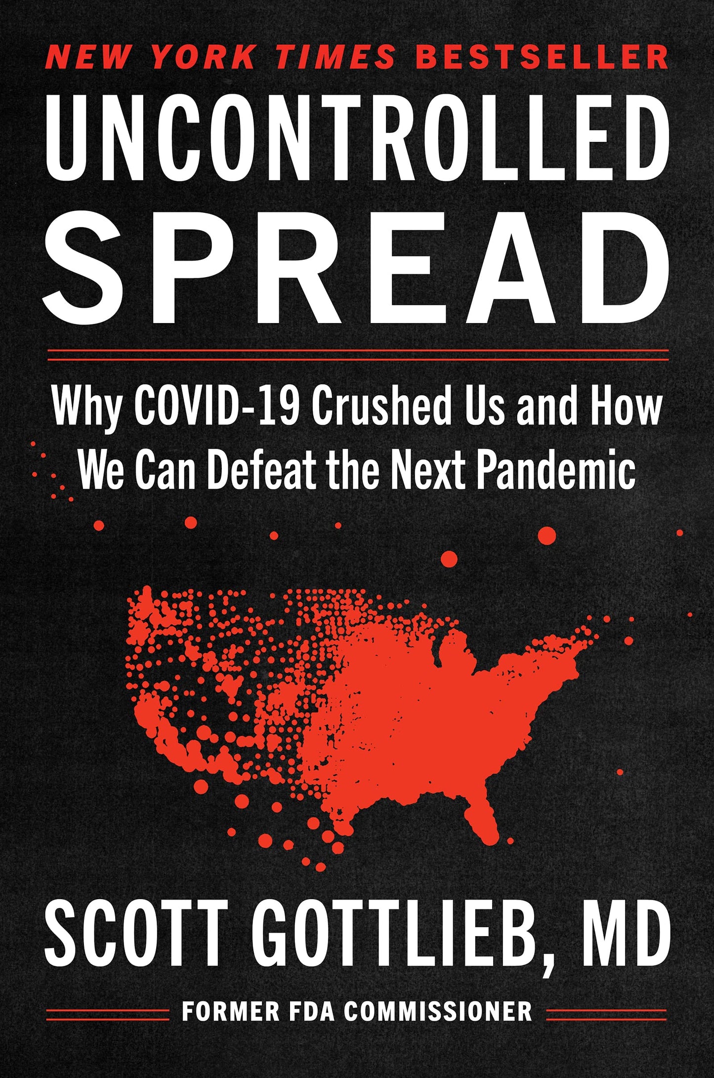 Uncontrolled Spread: Why COVID-19 Crushed Us and How We Can Defeat the Next Pandemic - 1057