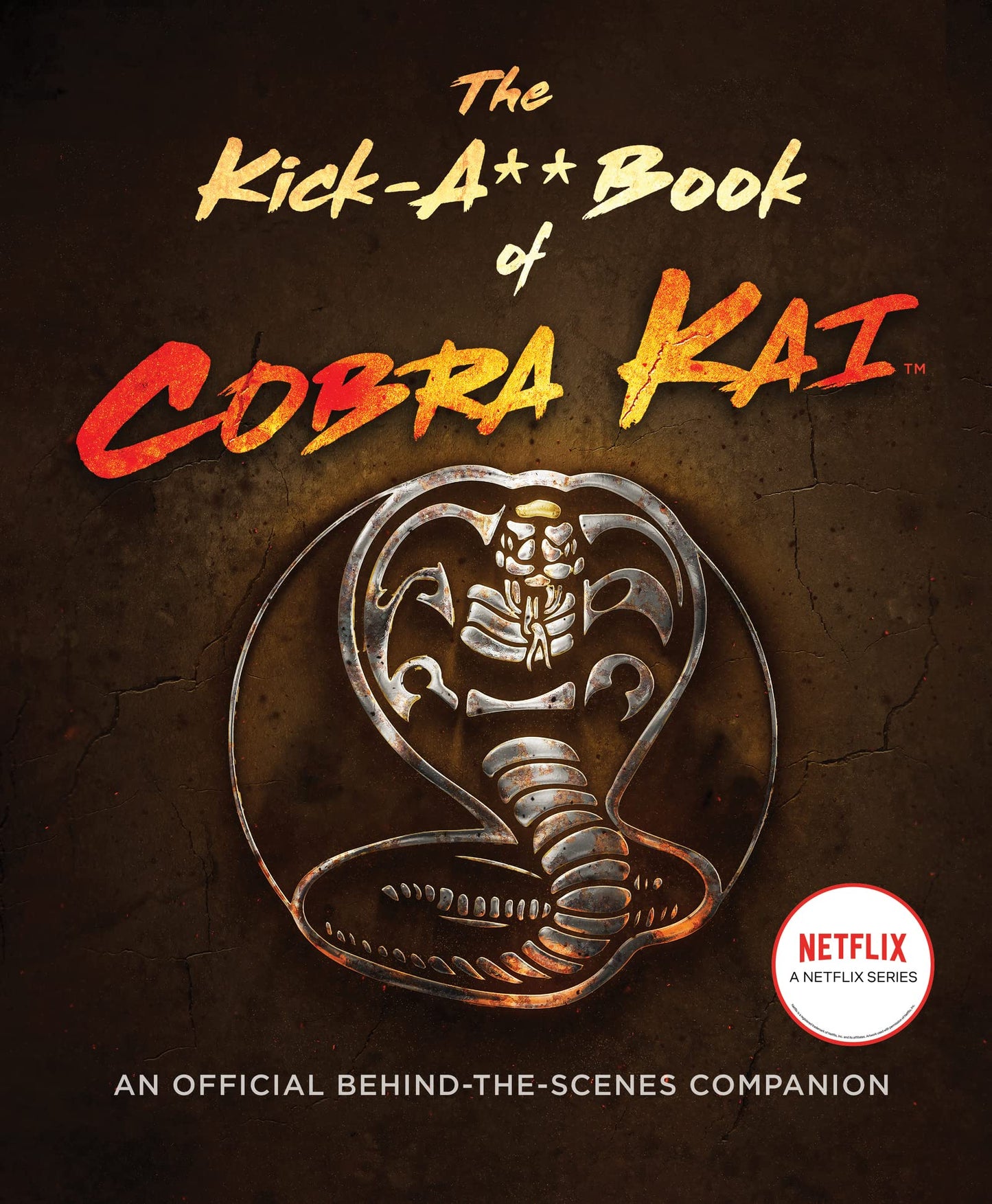The Kick-A** Book of Cobra Kai: An Official Behind-the-Scenes Companion - 4771